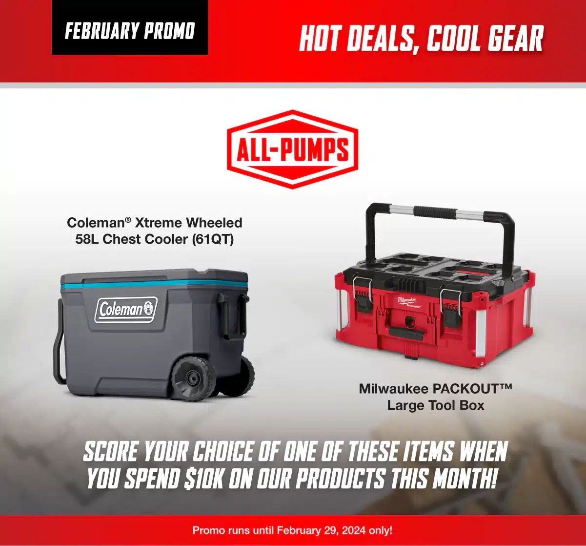 Unlock a world of rewards this month! Spend $10K on our products and choose between the spacious Milwaukee Packout Large Tool Box for your tools or the Coleman Xtreme Wheeled 58L Chest Cooler for your outdoor adventures. Don't miss out on this fantastic opportunity!