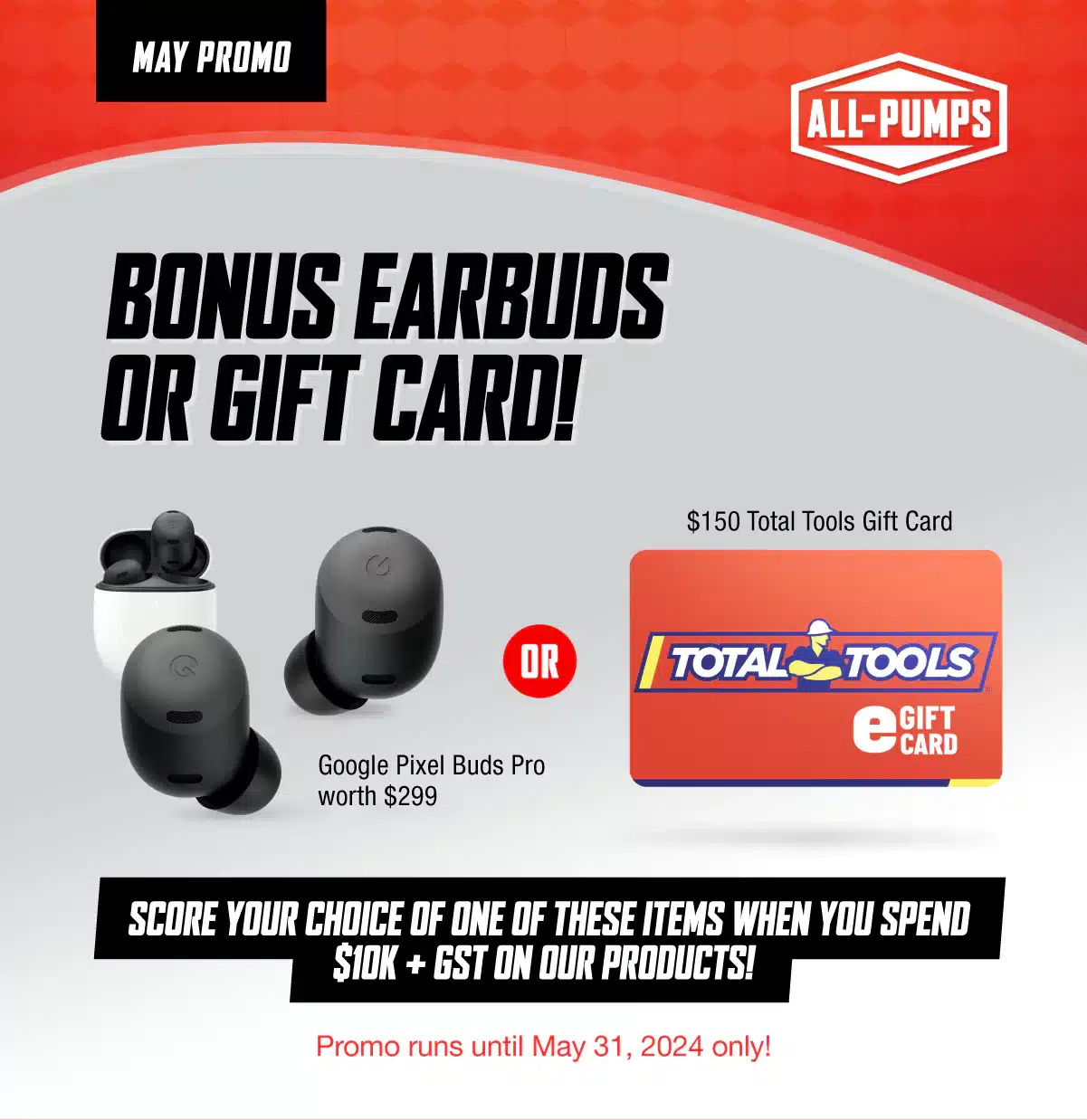 All Pumps May Promo: Score a pair of Google Pixel Buds Pro ($299 value) or a $150 Total Tools Gift Card when you spend $10,000+GST on products.